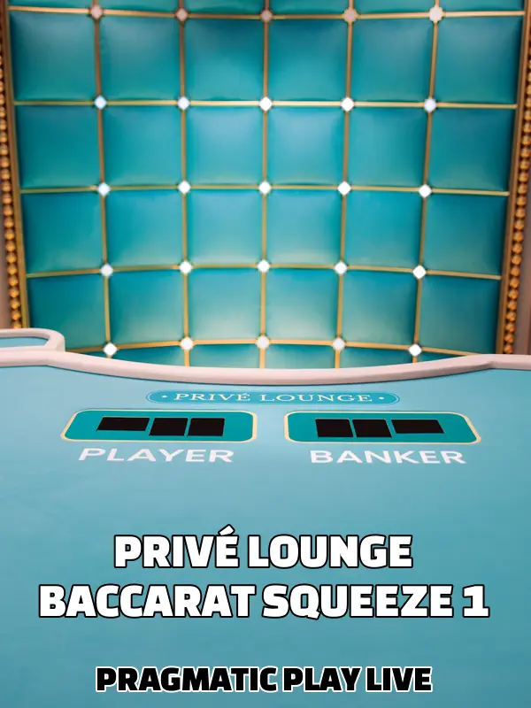 Privé Lounge Baccarat Squeeze 1
